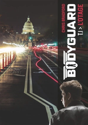 Bodyguard. Vol. 1. L'otage - Chris Bradford