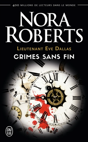 Lieutenant Eve Dallas. Crimes sans fin - Nora Roberts