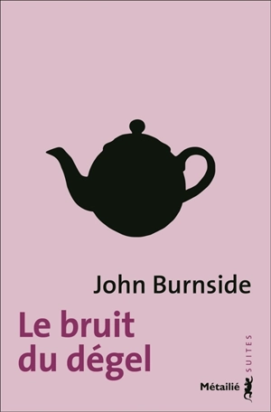 Le bruit du dégel - John Burnside