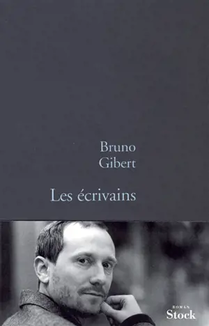 Les écrivains - Bruno Gibert