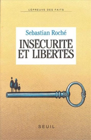 Insécurité et libertés - Sebastian Roché