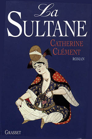 La Sultane - Catherine Clément