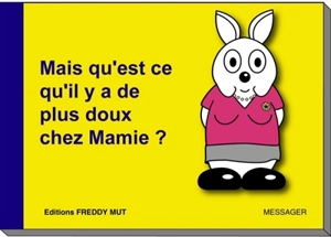 P'tit frère. Vol. 2. Mais qu'est ce qu'il y a de plus doux chez mamie ? - Yanick Messager