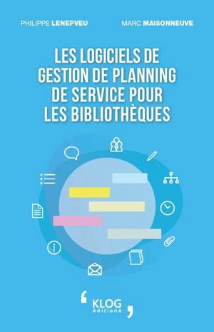 Les logiciels de gestion de planning de service pour les bibliothèques - Philippe Lenepveu