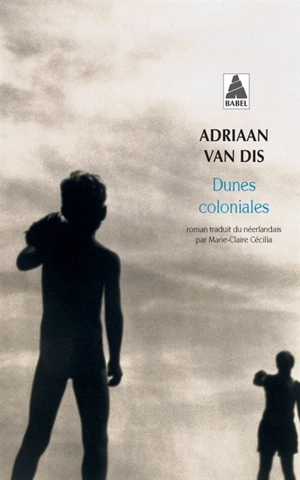 Dunes coloniales - Adriaan van Dis