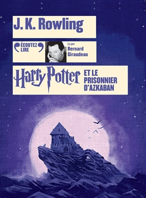Harry Potter. Vol. 3. Harry Potter et le prisonnier d'Azkaban - J.K. Rowling