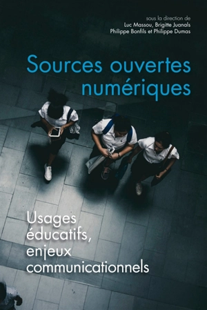 Sources ouvertes numériques : usages éducatifs, enjeux communicationnels