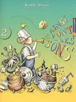 Ainsi font les sons. Vol. 2 - Sophie Ireson