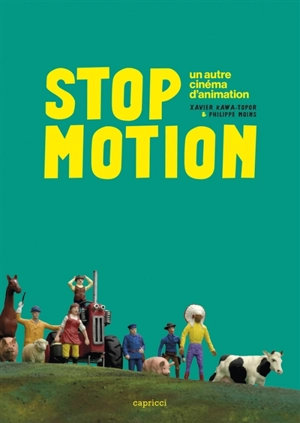 Stop motion : un autre cinéma d'animation - Xavier Kawa-Topor