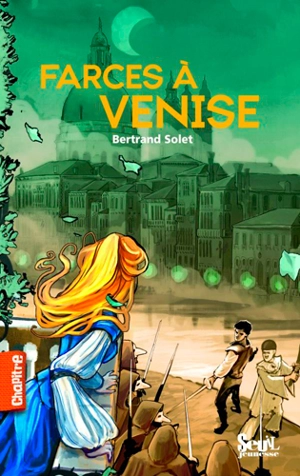 Farces à Venise - Bertrand Solet