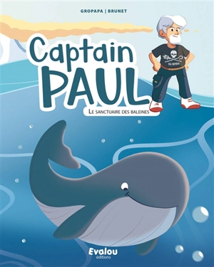 Captain Paul. Le sanctuaire des baleines - Gropapa