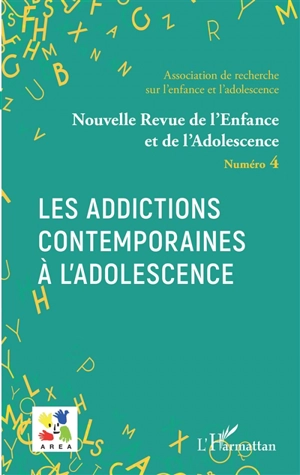 Nouvelle revue de l'enfance et de l'adolescence, n° 4. Les addictions contemporaines à l'adolescence