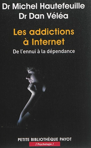 Les addictions à Internet : de l'ennui à la dépendance - Michel Hautefeuille