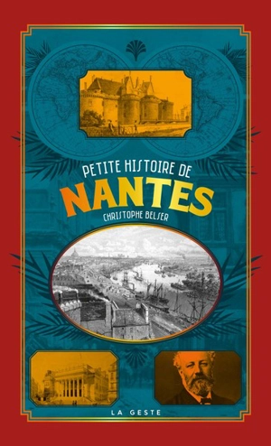Petite histoire de Nantes - Christophe Belser