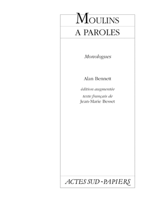 Moulins à paroles : monologues - Alan Bennett