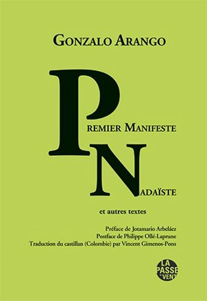 Premier manifeste nadaïste : et autres textes - Gonzalo Arango