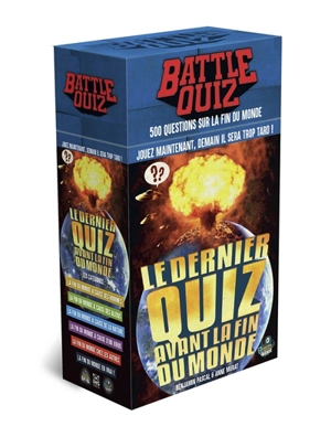 Battle quiz : le dernier quiz avant la fin du monde : 500 questions sur la fin du monde - Benjamin Pascal