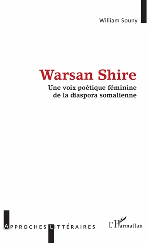 Warsan Shire : une voix poétique féminine de la diaspora somalienne - William Souny