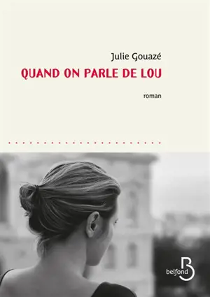 Quand on parle de Lou - Julie Gouazé