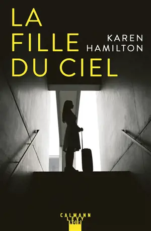 La fille du ciel - Karen Hamilton