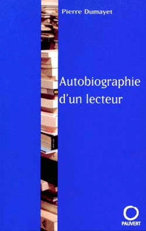 Autobiographie d'un lecteur - Pierre Dumayet