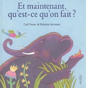 Et maintenant, qu'est-ce qu'on fait ? - Carl Norac