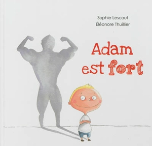 Adam est fort - Sophie Lescaut