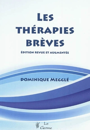 Les thérapies brèves - Dominique Megglé