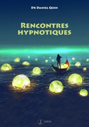 Rencontres hypnotiques - Daniel Quin