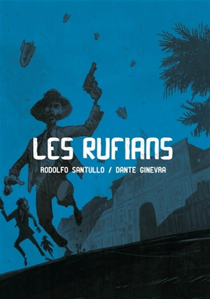 Les rufians - Rodolfo Santullo