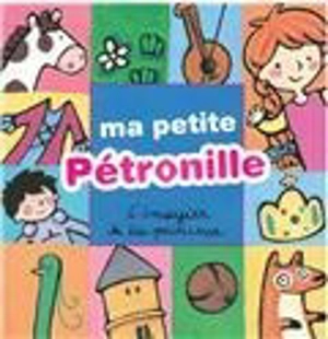 Ma petite Pétronille : l'imagier de la princesse - Maria-Sole Macchia