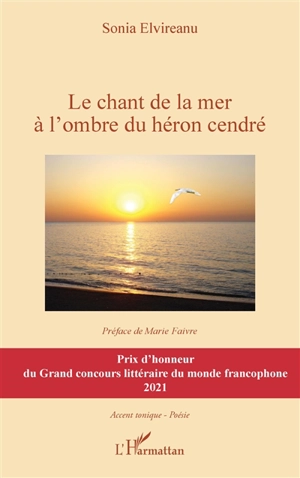 Le chant de la mer à l'ombre du héron cendré - Sonia Elvireanu