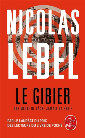 Le gibier : une meute ne lâche jamais sa proie - Nicolas Lebel