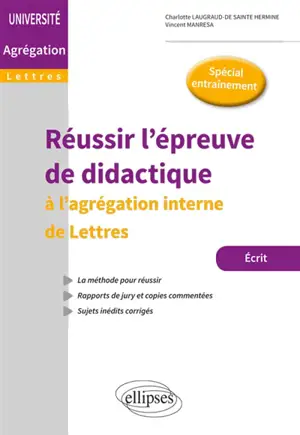 Réussir l'épreuve de didactique à l'agrégation interne de lettres : écrit - Charlotte Laugraud-de Sainte-Hermine