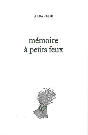 Mémoire à petits feux - Claude Albarède