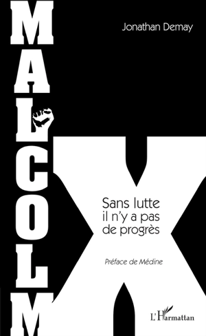 Malcolm X : sans lutte, il n'y a pas de progrès - Jonathan Demay