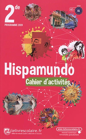 Hispamundo, 2de, A2-B1 : cahier d'activités : programme 2019 - Valérie Vidal