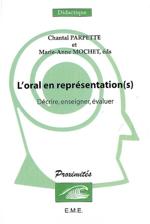 L'oral en représentation(s) : décrire, enseigner, évaluer - Marie-Anne Mochet