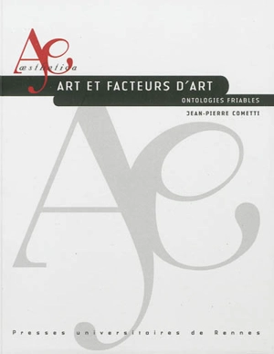 Art et facteurs d'art : ontologies friables - Jean-Pierre Cometti