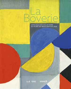 La Boverie : catalogue des collections du Musée des beaux-arts de Liège. Vol. 2 - La Boverie (Liège, Belgique)