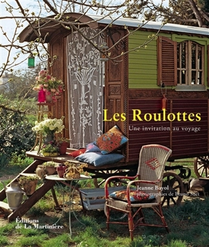 Les roulottes : une invitation au voyage - Jeanne Bayol