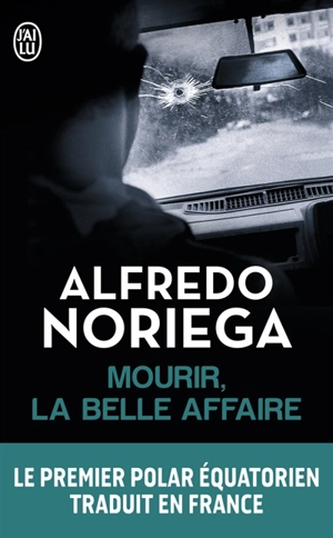 Mourir, la belle affaire - Alfredo Noriega