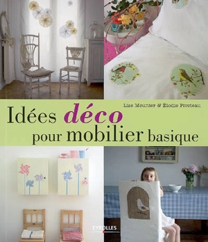 Idées déco pour mobilier basique - Lise Meunier