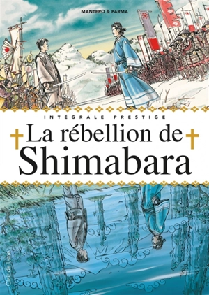 La rébellion de Shimabara : intégrale prestige - Maurizio Mantero