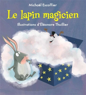 Le lapin magicien - Michaël Escoffier