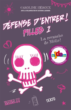 Défense d'entrer ! : filles. Vol. 1. La revanche de Mélie ! - Caroline Héroux