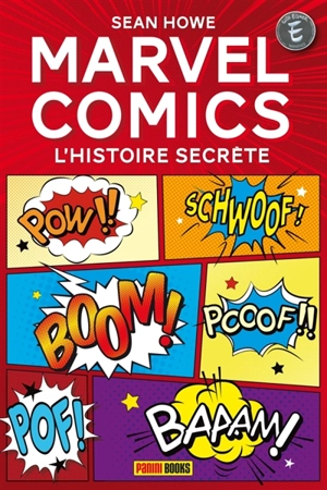 Marvel comics : l'histoire secrète - Sean Howe