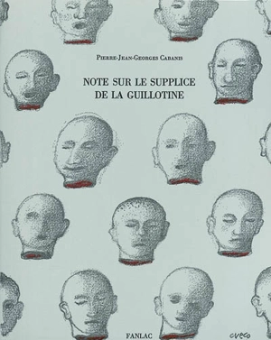 Note sur le supplice de la guillotine. Les paradoxes de l'échafaud - Pierre-Jean-Georges Cabanis