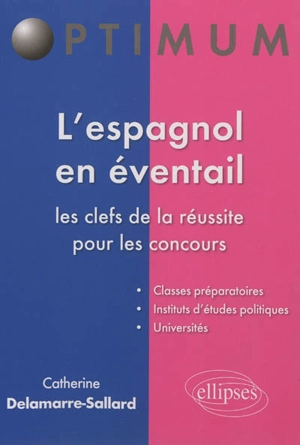 L'espagnol en éventail : les clefs de la réussite pour les concours - Catherine Delamarre-Sallard