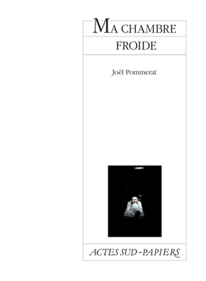 Ma chambre froide - Joël Pommerat